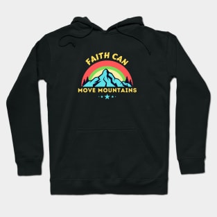 Faith Can Move Mountains - Christian Saying Hoodie